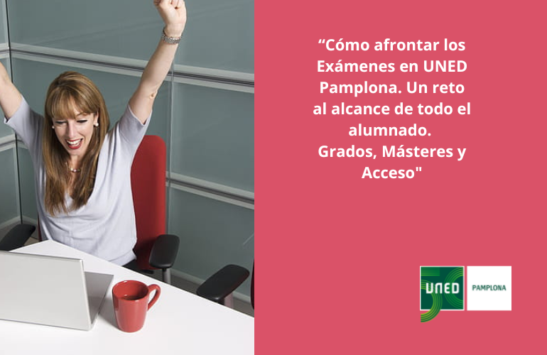 Jornadas “Cómo afrontar los Exámenes en UNED Pamplona. Grado, Máster y Acceso